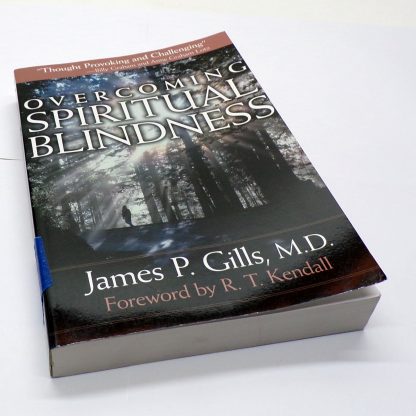 Overcoming Spiritual Blindness by James P. Gills Paperback Book