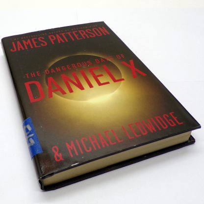 The Dangerous Days of Daniel X Hardcover by James Patterson, Michael Ledwidge