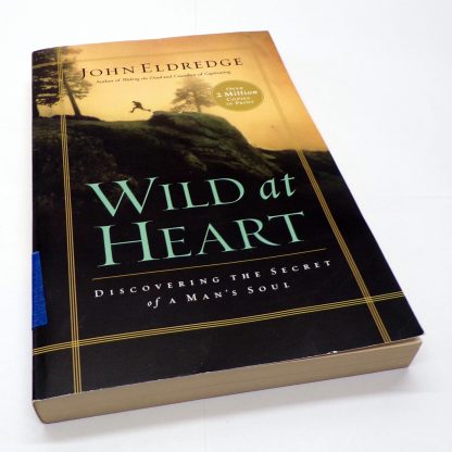 Wild at Heart Paperback by John Eldredge
